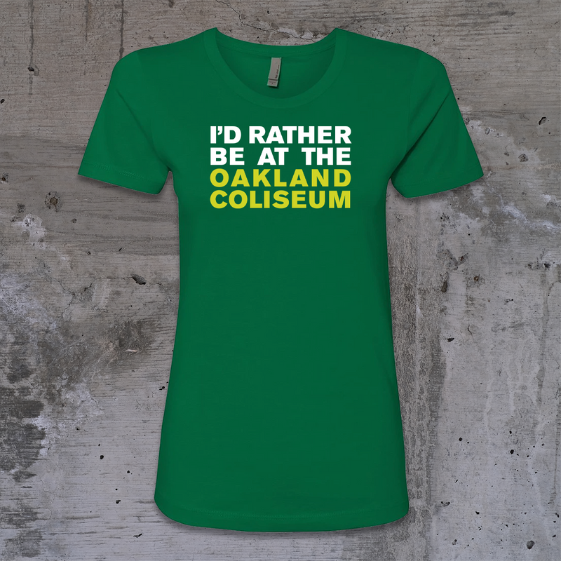 Ladies I’d Rather Be At The Oakland Coliseum Tee