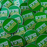 I’d Rather Be At The Oakland Coliseum Pin