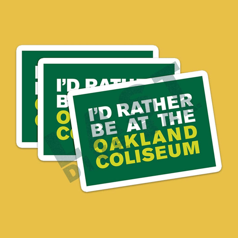 I’d Rather Be At The Oakland Coliseum Stickers Small X3